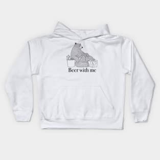 Beer with me, bear holds beer and relaxes Kids Hoodie